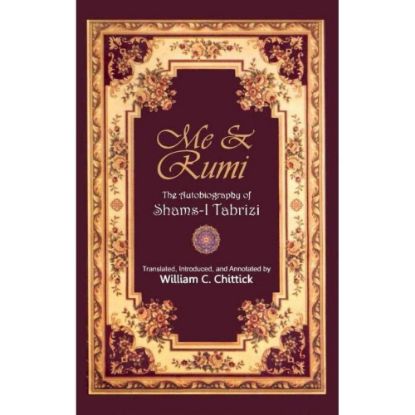 Picture of 1 x Me & Rumi The Autobiography Of Shams I Tabrizi By William C. Chittick